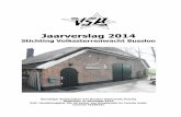 Jaarverslag 2014 - Volkssterrenwacht Bussloo · 2018-11-27 · 2 Inleiding Voor u ligt het jaarverslag van de Stichting Volkssterrenwacht Bussloo (VSB) over het jaar 2014. 2014 was