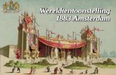 Wereldtentoonstelling 1883 Amsterdam - Theo Bakker · 2020-04-29 · 4 Wereldtentoonstelling 1883 Amsterdam miljoen gulden. Nederland had een buitenlander nodig om op het idee te