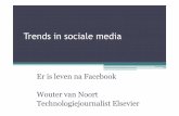 Er is leven na Facebook Wouter van Noort ... ... Bedrijfsleven: LinkedIn & Twitter • ‘Nederlanders meest betrokken, actieve LinkedIn-gebruikers ter wereld’ • Twitter 200 miljoen