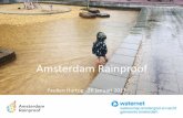Amsterdam Rainproof - pwve.nl · Principes Programma Rainproof 1. Tijdelijk – geeft impuls en is overdraagbaar 2. Pro-actief – niet wachten tot de bui valt 3. Gedeeld eigenaarschap