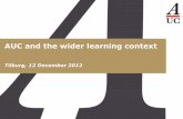 AUC and the wider learning context · AUC and the wider learning context ... (‘competent rebels’), • with well-developed intercultural competences, • able to read intelligently,