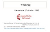 wifi Presentatie 2017-03-14WhatsApp Presentatie 10 oktober 2017 1 Op verzoek zijn de dia`s gesorteerd: Android (Samsung) dia 7 t/m 30 iOS (iPhone Apple) dia 32 t/m 52 Er is nu ook