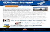 SVR-Zomerjournaal · ting Woonwaard-Noord Kennemerland. Deze wonings-tichting is met 13.500 woningen in met name Alkmaar, Heerhugowaard en Graft-De Rijp een van de grootste woningcorporaties