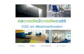 C2C en meetmethoden 20130912 - Cradle to Cradle Cafe€¦ · • Dutch Green Building Week van 16 t/m 20 september: De Business Case van duurzaam bouwen/ontwikkelen. • Green Building