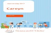 Careyn · 4 Voorwoord Raad van Bestuur Het jaar 2017 is geschiedenis. Een roerig jaar in de geschiedenis van Careyn. Het jaar van de aanwijzing van IGZ/IGJ i.o. Maar vooral het jaar