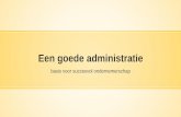 Een goede administratie - StartersCentrum Limburg · 2. Gebruik software waarmee met behulp van een app bonnetjes kunnen worden geüpload. 3. Schaf een tankpas bij bijv. MKB Brandstof