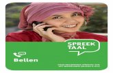 Bellen - Taalbus · 2014-11-17 · 1. Telefoon! 2. Voicemail 3. Een nieuwe mobiel 4. Even bellen 5. Praktijkopdracht 6. Overzicht woorden en standaardzinnetjes 7. Begeleidershandleiding