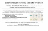 Bijeenkomst Samenwerking Medicatie Overdracht · 2019-04-23 · Bijeenkomst Samenwerking Medicatie Overdracht Dinsdag 16 april 2019, 17.30-20.00 uur, Fortuna Stadion, Milaanstraat