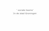 sociale teams¢â‚¬â„¢ In de stad Groningen In de kern betreft het een transformatie: van aanbod- en systeemgericht