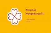 Workshop Werkgeluk werkt! · Resultaten Happy WorkingLife Programma 25% meer plezier 26% meer geluk 30% minder stress Bron: gebaseerd op onderzoek ismUniversiteit Maastricht. Wat