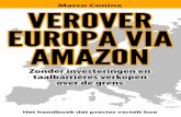 Verover Europa via Amazon · 2019-08-05 · Verover Europa via Amazon Zonder investeringen en taalbarrières verkopen over de grens. Het handboek dat precies vertelt hoe. Marco Coninx.