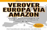 VEROVER EUROPA VIA AMAZON · 2019-08-09 · Verover Europa via Amazon Zonder investeringen en taalbarrières verkopen over de grens. Het handboek dat precies vertelt hoe. Marco Coninx