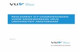 REGLEMENT ICT-VOORZIENINGEN VOOR MEDEWERKERS VRIJE ... · 6.1 De VU stelt haar ICT-voorzieningen aan Medewerkers beschikbaar voor de uitvoering van hun taken en werkzaamheden ten