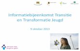 Informatiebijeenkomst Transitie en Transformatie Jeugd€¦ · • Afstemming met passend onderwijs gestart • Gezamenlijke informatie voor gemeenteraden georganiseerd • Projectorganisatie