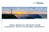 The future Dutch full carbon-free energy system · brandstofcel-EV nog altijd meer dan 45 %. Iets soortgelijks geldt voor de bestaande industriële processen. Zo kost het raffineren