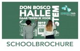 brochure School - T.I. Don Bosco Halle2 School brochure Aansprakelijkheid: Deze brochure is een momentopname en is met de grootste zorg aangemaakt. Ze dient als richtlijn voor de organisatie