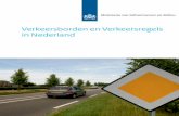 Verkeersborden en Verkeersregels in Nederland...3.1 Algemene bepalingen 46 3.2 Verkeersborden 47 3.3 Verkeerslichten 48 3.4 Verkeerstekens op het wegdek 52 4 Aanwijzingen 54 4.1 Verplichtingen