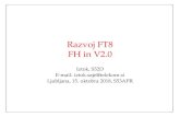 Razvoj FT8 FH in V2lea.hamradio.si/~s52d/blabla/aprft8v2.pdf · Razvoj FT8 FH in V2.0 Iztok, S52D E-mail: iztok.saje@telekom.si Ljubljana, 15. oktobra 2018, S53APR