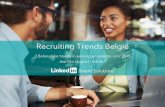 Recruiting Trends België · methoden zorgen voor de democratisering van de branche. Elk bedrijf – groot of klein – heeft nu met de juiste tools en strategie toegang tot de bron.