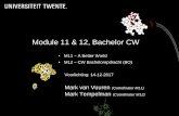 Module 11 & 12, Bachelor CW - Universiteit Twente · Groen-licht procedure voor conceptverslagen van de Bachelor-opdracht Vier ogen principe (begeleider + 2e beoordelaar) bij evaluatie