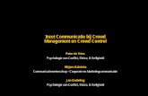 Inzet Communicatie bij Crowd Management en Crowd Control...Inzet Communicatie bij Crowd Management en Crowd Control Peter de Vries Psychologie van Conflict, Risico, & Veiligheid Mirjam