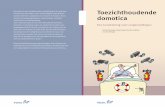 Toezichthoudende domotica - In voor zorg · Domotica is dan ook een veelbelovende ontwikkeling, maar tegelijker-tijd roept het gebruik van toezichthoudende domotica ethische en juridische
