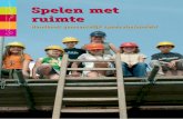 Spelen met ruimte - Vereniging van Nederlandse Gemeenten · • De bespeelbaarheid van de openbare ruimte op wijk- en buurtniveau. • De kwaliteit en kwantiteit van formele speelplaatsen.