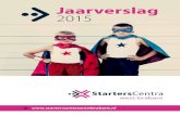 Jaarverslag 2015 - Starttogrow · 2 | Jaarverslag 2015 Jaarverslag 2015 | 3 Voorwoord Beste relatie, Voor u ligt het jaarverslag 2015 van de StartersCentra West-Brabant. In dit verslag