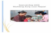 Jaarverslag 2015 Stichting Zorg voor Nepalzorgvoornepal.nl/...voor-Nepal-Jaarverslag-2015.pdf · Jaarverslag 2015 Stichting Zorg voor Nepal . 1 Voorwoord Voor u ligt het jaarverslag
