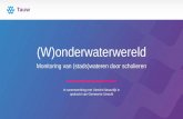 (W)onderwaterwereld...Wat? Diverse waterkwaliteitsparameters 2. Waterdata inwinning van stadswateren Basisschoolleerlingen Hoe? Leskist en App Waarom? 1. Natuurbeleving Wie?Kijk ook