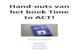 Hand-outs van het boek Time to ACT! - Boek van Gijs – Boek ......- te laat of te vroeg naar bed te gaan (volgens de regels van je verstand) - een keer niet je tanden te poetsen (of