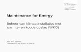 Beheer van klimaatinstallaties met warmte- en koude opslag ...fomebes.nl/wp-content/.../20170810-Presentatie-door... · Maintenance for Energy Beheer van klimaatinstallaties met warmte-