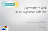 Aardwarmte voor Tuinbouwgebied Californie...Doelstelling van het project • Realisatie van een geothermie bron (doublet) • Productie van 220 m³ per uur, temp 80 graden, 11 MW,