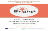 RICHTLIJNEN VOOR - Brights Project · Gemaakt in 2017 voor het project “BRIGHTS: Boosting Global Citizenship Education using Digital Storytelling” gesponsord door het Erasmus+/KA3