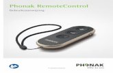 User Guide Phonak RemoteControl 92x125 NL V1.00 029-0782-07 · Wijzigingen of aanpassingen die aan deze RemoteControl worden aangebracht zonder uitdrukkelijke toestemming ... IEC