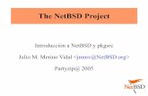 The NetBSD Project · 2006-05-01 · The NetBSD Project Introducción a NetBSD y pkgsrc Julio M. Merino Vidal  Partyzip@ 2005