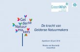 De kracht van Gelderse Natuurmakers · De kracht van Gelderse Natuurmakers Apeldoorn 28 juni 2018 Rinske van Noortwijk ... De waarde van initiatieven •Meer natuur - i.c.m. andere