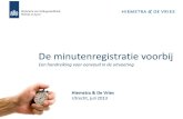 De minutenregistratie voorbij - Zorgkennis.net...Een handreiking voor eenvoud in de uitvoering Hiemstra & De Vries Utrecht, juli 2013. INHOUDSOPGAVE 1. Inleiding en aanpak pg 3 ...