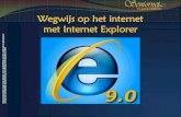 Wegwijs op het internet met Internet Explorer · 2016-03-09 · En daarachter een verzameling van bij elkaar behorende webpagina's. De letterlijke vertaling van het Engelse woord