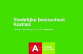 Stedelijke basisschool Kosmos - Stedelijk Onderwijs · Toelichting van het definitief ontwerp. 3. Toelichting van het definitief ontwerp. 4. Van schoolvisie tot ontwerp School in