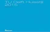 TU Delft Huisstijl 2015 Delft Huisstijl... · • Indien het een presentatie betreft aan een publiek dat onbekend is met TU Delft kan het zwarte logo met descriptor worden gebruikt.