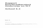 Rapport Doorbraakproject Onderwijs en ICT School 5 · 2018-09-24 · Rapport Doorbraakproject Onderwijs en ICT School 5.3 Door: X Afgerond dec. 2017 Dit onderzoek is onderdeel van