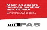 Meer en andere mensen bereiken met UiTPAS · 2017-08-28 · UiTPAS staat toe om de pashouders te benaderen met een gepersonaliseerd aanbod. Het gaat met andere woorden niet enkel