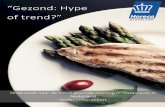 Gezond: Hype of trend? · In de periode september 2015 – januari 2016 hebben wij onderzoek gedaan naar hoe de trend ^gezonde voeding _ zich manifesteert in restaurants in Nederland.
