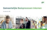 Gemeentelijke basisprocessen inkomen - Divosa€¦ · •GBI staat voor 1* inrichten, oftewel één keer bedenken van innovatie in dienstverlening, werkprocessen en informatiesystemen