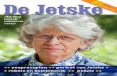 De Jetske - webletters.nl · Jetske 85 jaar 21 gedicht van Dorothee en Tom Gebed van een ... mens niet ontbreken! Dit magazine is met zorg en met liefde gemaakt. Wij wensen u veel