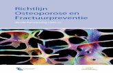 Richtlijn Osteoporose en Fractuurpreventie · PDF file Richtlijn Osteoporose en Fractuurpreventie - 2011 9 fractuurpreventie (na de initiële fractuur) dient te voldoen, zowel wat