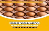 EGG VALLEY - Keyport2020 · 2019-06-04 · Europa het kloppend hart is als het gaat om gezond en veilig voedsel? Maak kennis met Egg Valley, hét kenniscentrum op het gebied van pluimvee