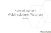 Netwerkmoment Welzijnsplatform Westhoek · •Beleidsperiode 2015 –2018 •Basis voor de regionale samenwerking welzijn –zorg •Actieprogramma van én voor de welzijns- en zorgactoren