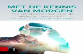 Met de kennis van morgen - Accueil de DSpace€¦ · MET DE KENNIS VAN MORGEN Toekomstverkennen voor de Nederlandse overheid Snelle technologische en maatschappelijke ontwikkelingen